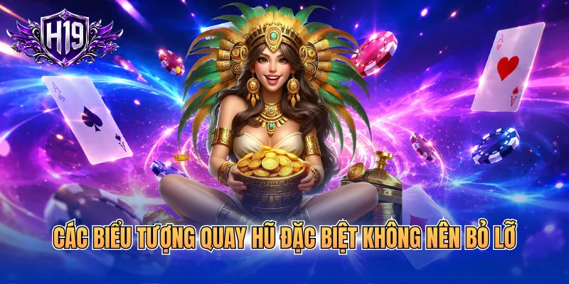 Các biểu tượng quay hũ đặc biệt không nên bỏ lỡ